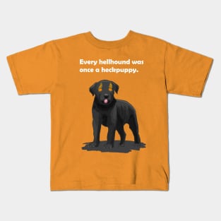 Every hellhound was once a heckpuppy Kids T-Shirt